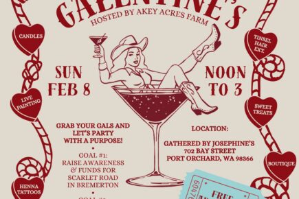 Illustrated Galentine’s event poster in red and cream reading “Galentine’s, hosted by Akey Acres Farm,” featuring a cowgirl lounging in a martini glass. Event is Sunday, February 8, noon to 3 PM at Gathered by Josephine’s, 702 Bay Street, Port Orchard, WA 98366. Free admission. Proceeds support Scarlet Road in Bremerton and the Belfair Community Food Pantry. Surrounding heart icons list activities like tattoos, piercings, permanent jewelry, candles, baked goods, raffles, photo booth, live painting, makeup, books, crafts, and more.